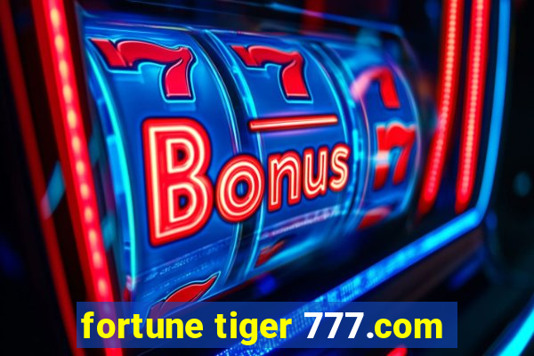 fortune tiger 777.com